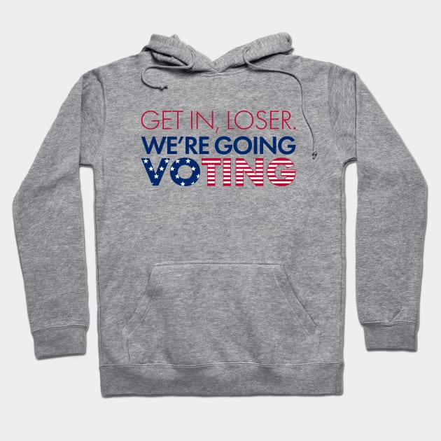 We're Going Voting Hoodie by fashionsforfans